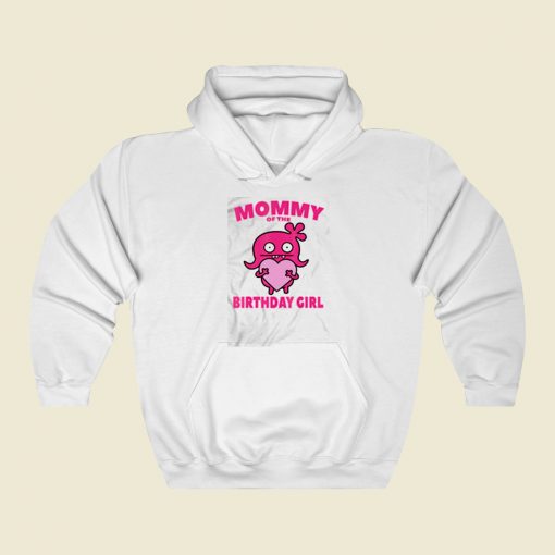 Moxy Mommy Of The Birthday Girl Street Hoodie Style