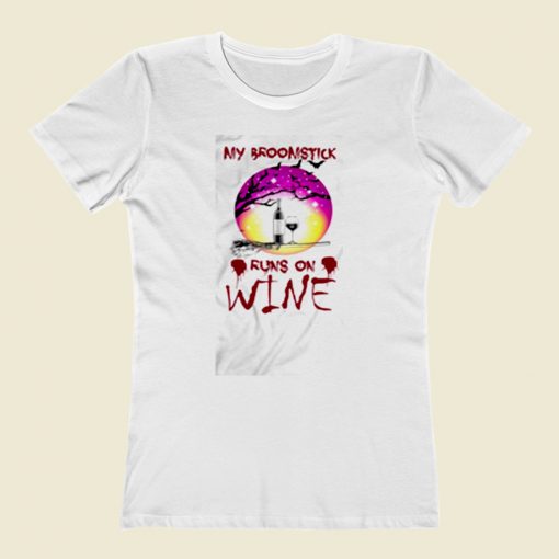 My Broomstick Runs On Wine Women T Shirt Style