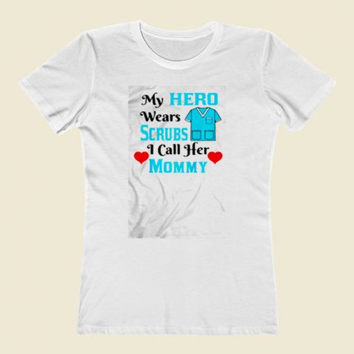 My Hero Wears Scrubs Women T Shirt Style