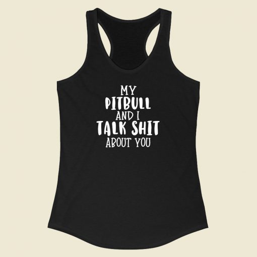 My Pitbull And I Talk Racerback Tank Top Style