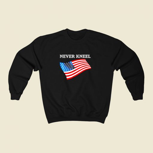 Never Kneel American Flag 80s Fashionable Sweatshirt