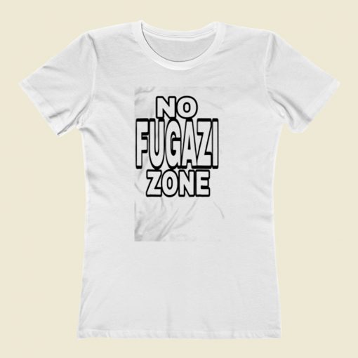 No Fugazi Zone Women T Shirt Style