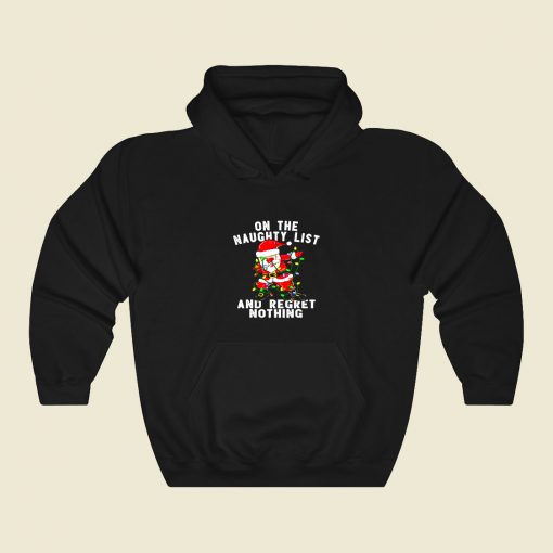 On The Naughty List And I Regret Nothing 80s Hoodie Fashion