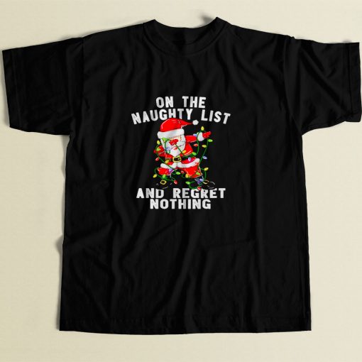 On The Naughty List And I Regret Nothing 80s Men T Shirt