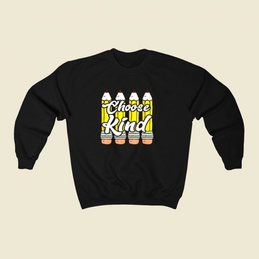 Pencil Choose Kind 80s Fashionable Sweatshirt