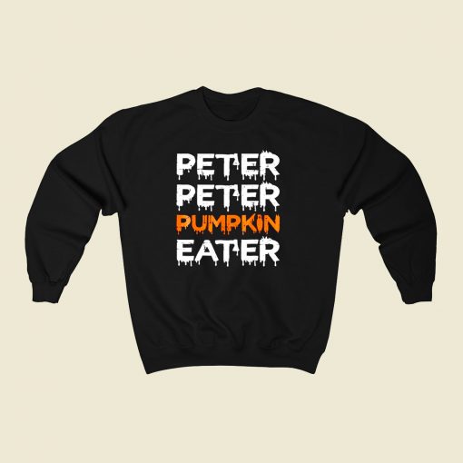 Peter Peter Pumpkin Eater 80s Fashionable Sweatshirt