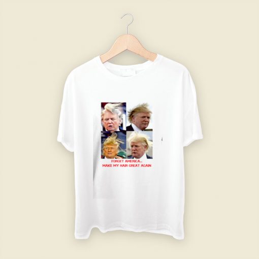 President Trump Bad Hair Day Make My Hair Great Again Men T Shirt Style