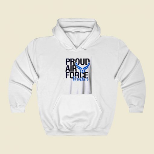 Proud Air Force Brother Street Hoodie Style