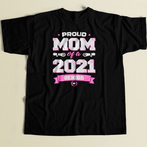 Proud Mom Of A Class Of 2021 Senior 80s Men T Shirt