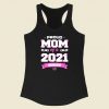 Proud Mom Of A Class Of 2021 Senior Racerback Tank Top Style