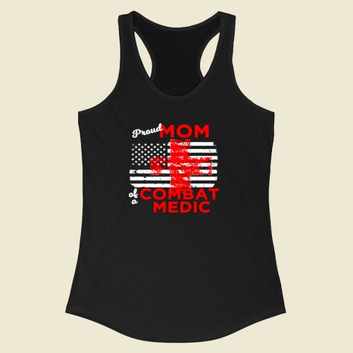 Proud Mom Of A Combat Medic Racerback Tank Top Style