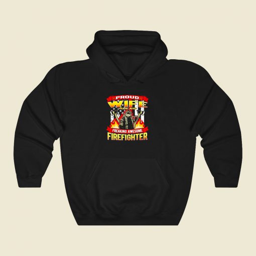 Proud Wife Of A Firefighter 80s Hoodie Fashion