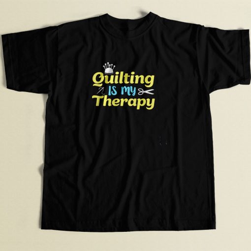 Quilting Is My Therapy 80s Men T Shirt