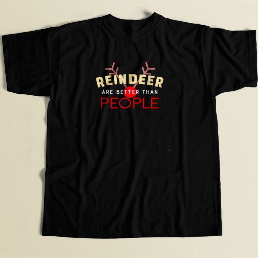 Reindeer Are Better Than People 80s Men T Shirt