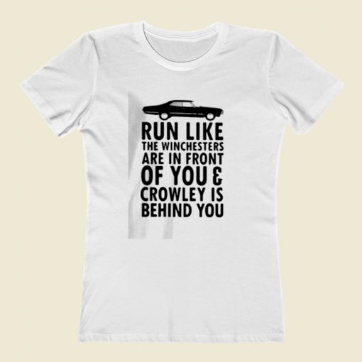 Run Like The Winchesters Are In Front Of You Women T Shirt Style