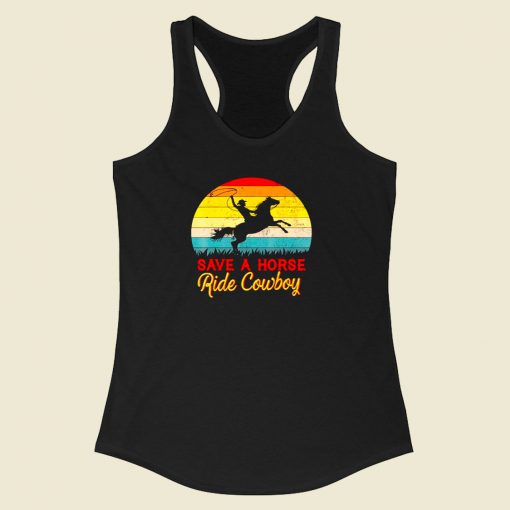 Save A Horse Ride Cowboy Racerback Tank Top Style