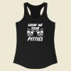 Show Me Your Pitties Racerback Tank Top Style