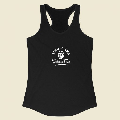 Single And Disease Free Racerback Tank Top Style