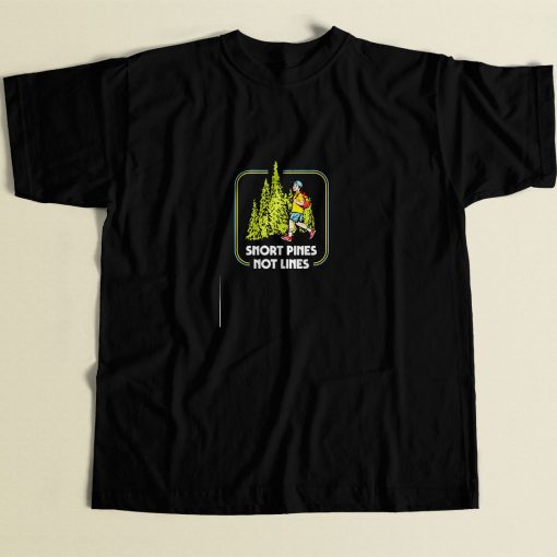 Snort Pines Not Lines 80s Men T Shirt