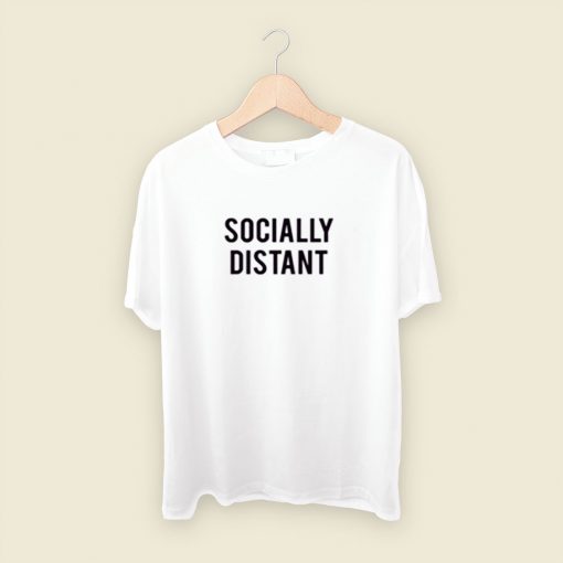 Socially Distant Men T Shirt Style