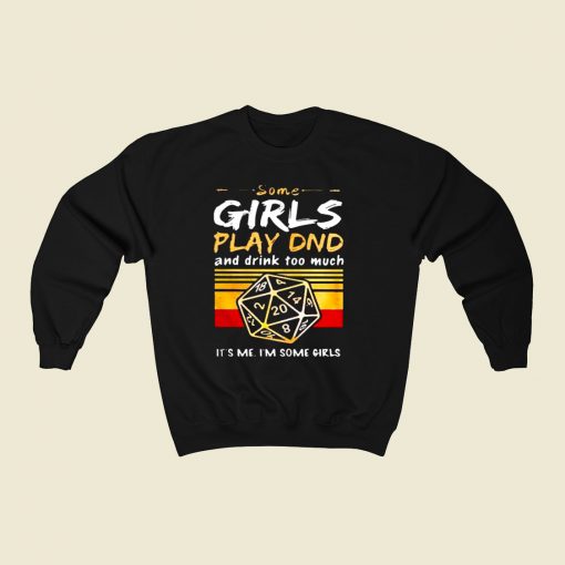 Some Girls Play 80s Fashionable Sweatshirt