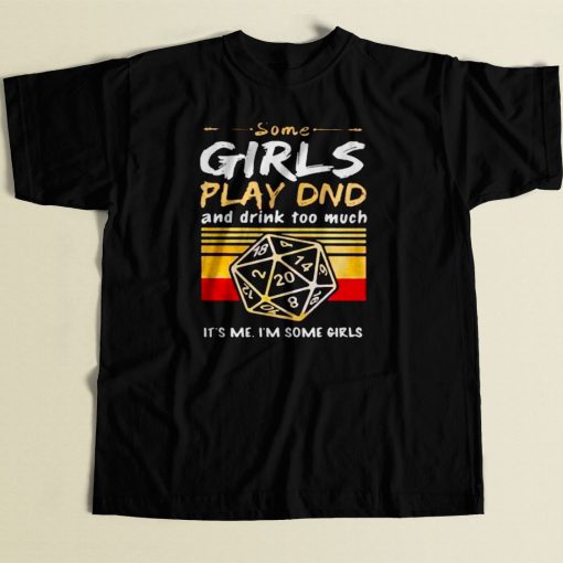 Some Girls Play 80s Men T Shirt