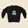 Stay Weird Glow In The Dark 80s Fashionable Sweatshirt