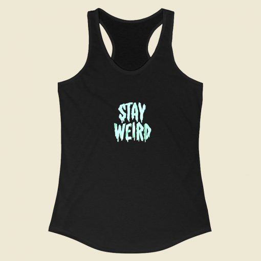 Stay Weird Glow In The Dark Racerback Tank Top Style