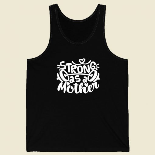 Strong As Mother Ddddd Men Tank Top