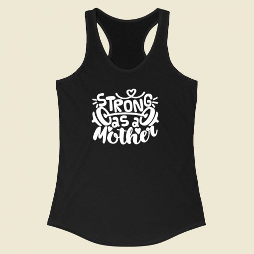 Strong As Mother Ddddd Racerback Tank Top Style