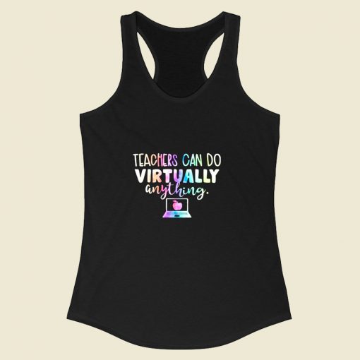 Teachers Can Do Virtually Anything Racerback Tank Top Style