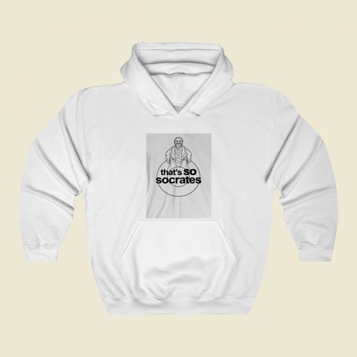 Thats So Socrates Street Hoodie Style