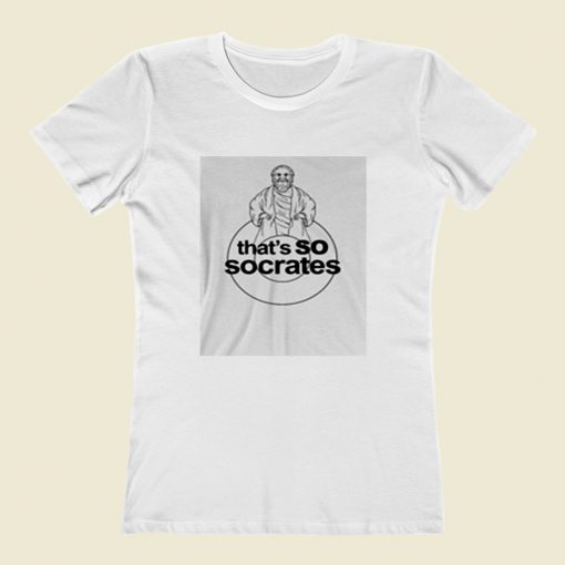 Thats So Socrates Women T Shirt Style