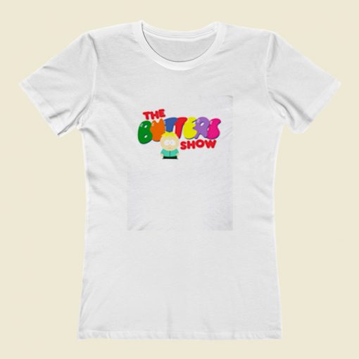 The Butters Show Women T Shirt Style