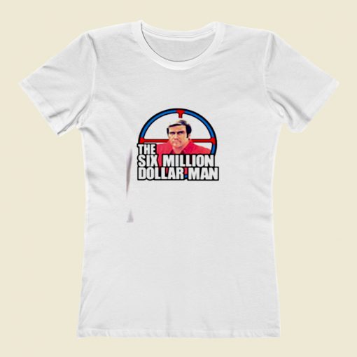 The Six Million Dollar Man Women T Shirt Style