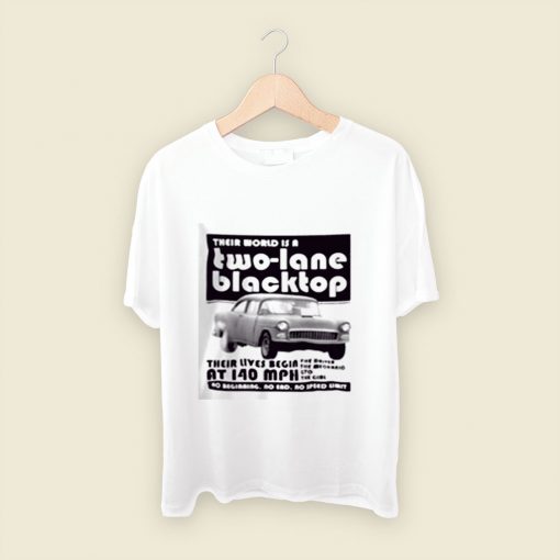 Their World Is A Two Lane Blacktop Men T Shirt Style