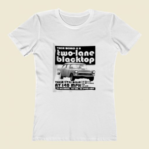 Their World Is A Two Lane Blacktop Women T Shirt Style