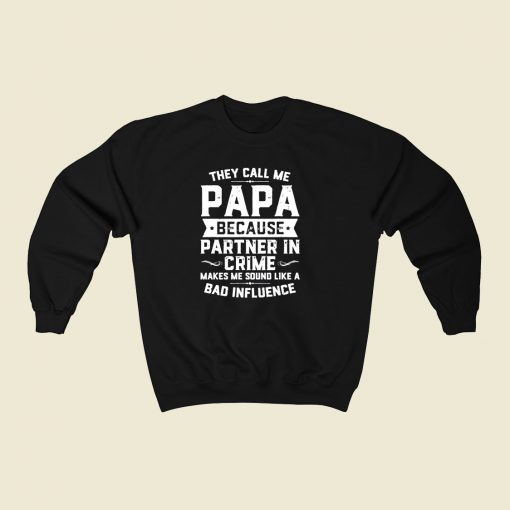 They Call Me Papa 80s Fashionable Sweatshirt