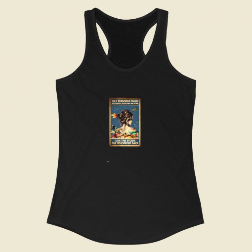 They Whispered To Her You Cannot Withstand The Storm Racerback Tank Top Style