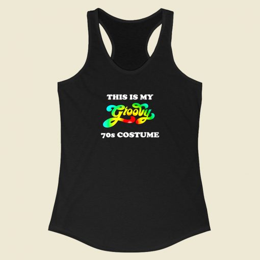 This Is My Groovy 70s Costume Racerback Tank Top Style