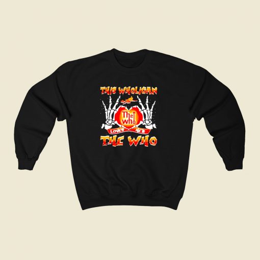 This Wholigan The Who 80s Fashionable Sweatshirt