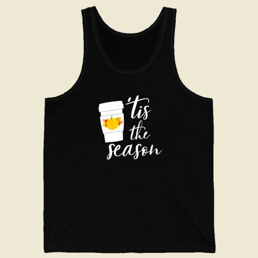 Tis The Season Pumpkin Spice Coffee Men Tank Top