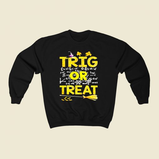 Trig Or Treat 80s Fashionable Sweatshirt