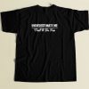 Underestimate Me 80s Men T Shirt