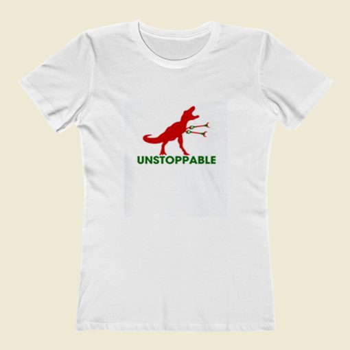 Unstoppable T Rex Women T Shirt Style