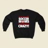 We Dont Just Look Crazy 80s Fashionable Sweatshirt