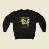 Were Gonna Sit Here 80s Fashionable Sweatshirt