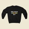 What Would Goggins Do 80s Fashionable Sweatshirt