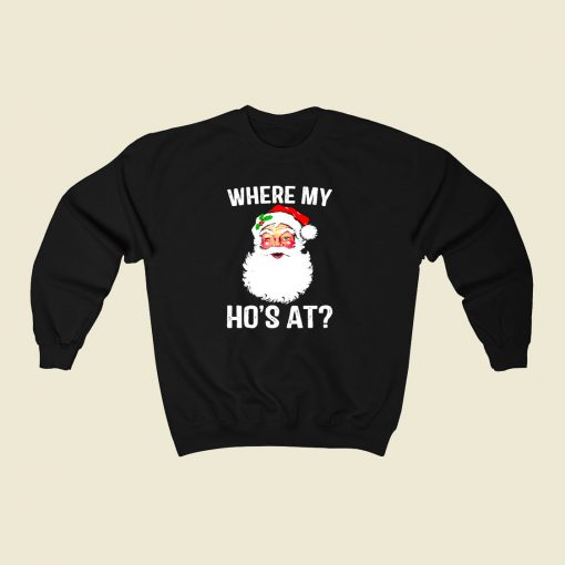 Where My Hos At 80s Fashionable Sweatshirt