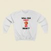 Will You Shut Up Man Christmas Sweatshirt Style